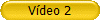 Vdeo 2